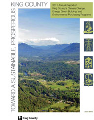 2011 Annual Report of King County's Climate Change, Energy, Green Building and Environmental Purchasing Programs (PDF)