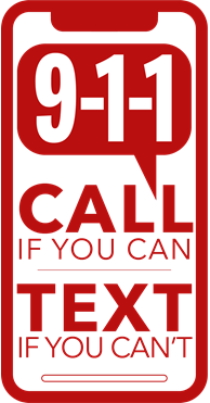 Call 9-1-1 if you can or text if you can't