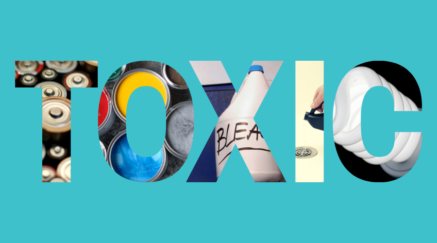 The word "toxic" spelled out with each letter showing a photo of hazardous materials including batteries, bleach, and drain cleaner