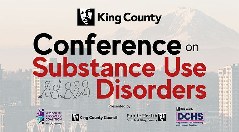 King County Conference on Substance Use Disorders over image of Mt Rainier and Seattle skyline.