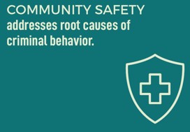 community safety - addresses root causes of behavior
