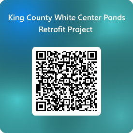 QR code to scan about the King County White Center Ponds Retrofit Project