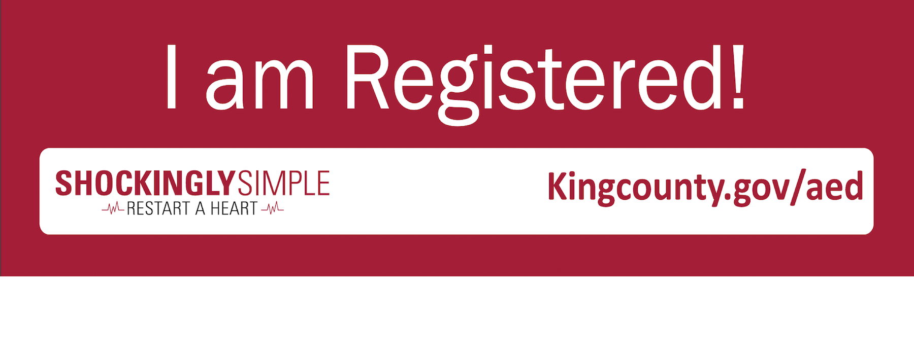 I am registered sticker used as a public display to show that an onsite AED is registered with King County