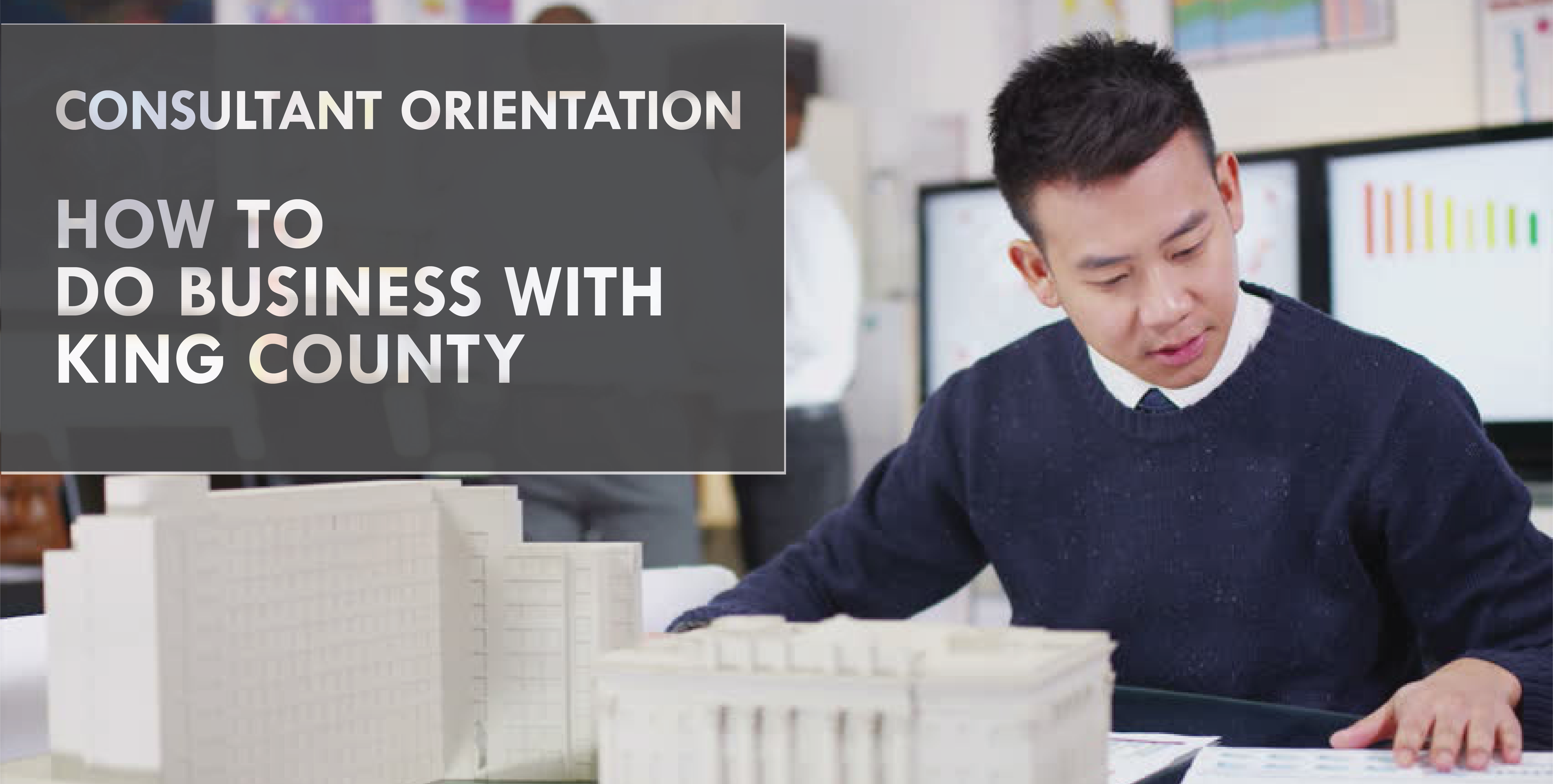 Consultant Orinetation - How to Do Business With King County